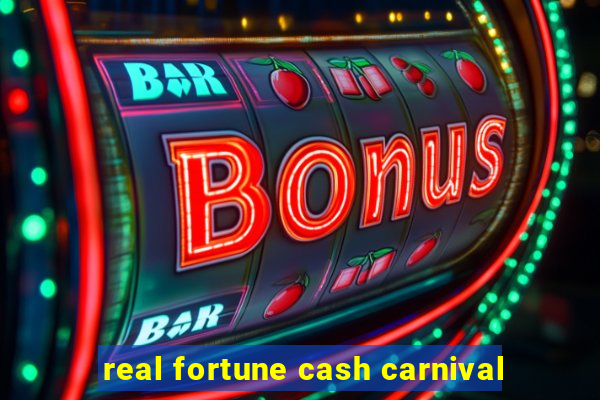 real fortune cash carnival